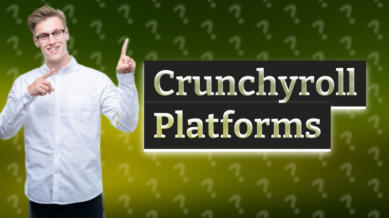 Crunchyroll Platforms