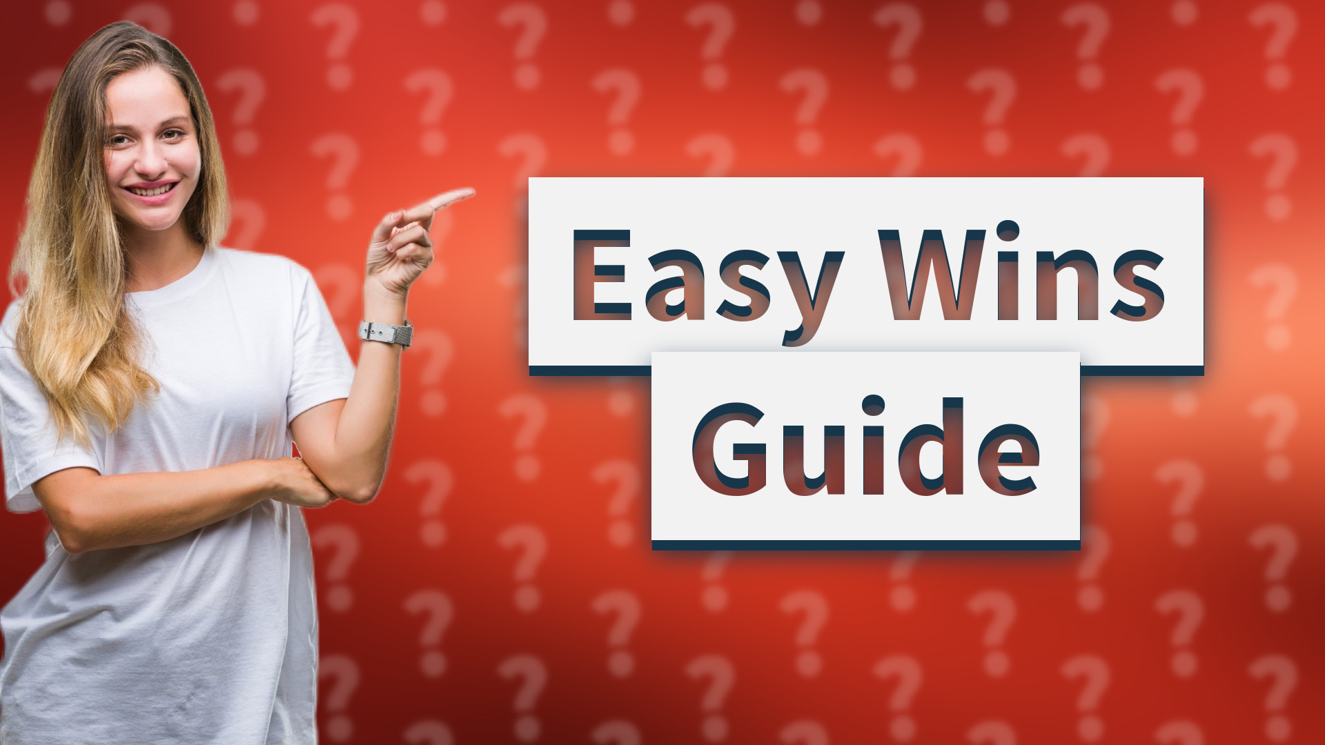 Easy Wins Guide