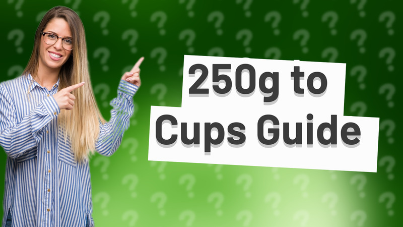 250g to Cups Guide