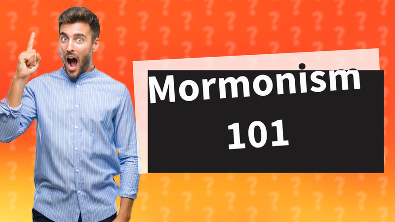 Mormonism 101