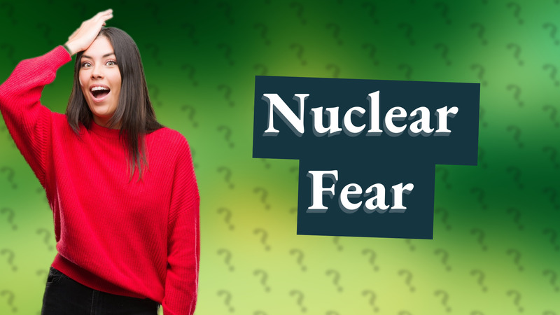 Nuclear Fear