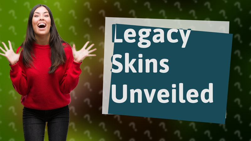 Legacy Skins Unveiled