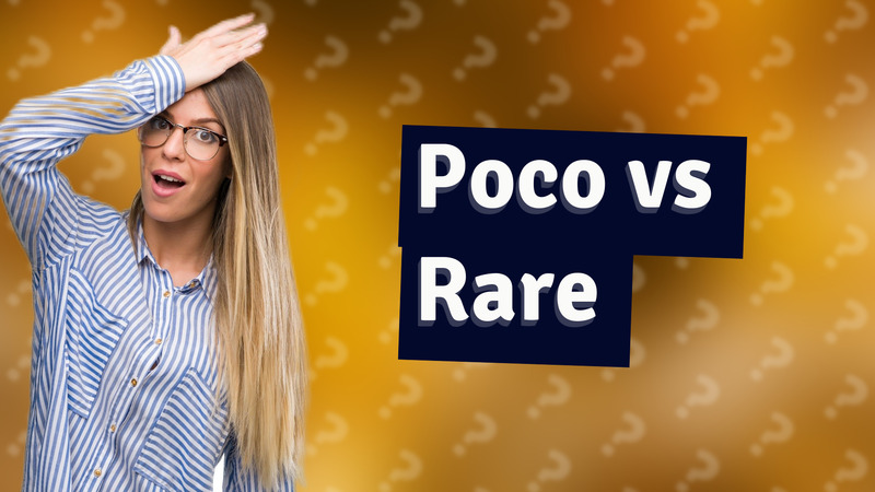 Poco vs Rare