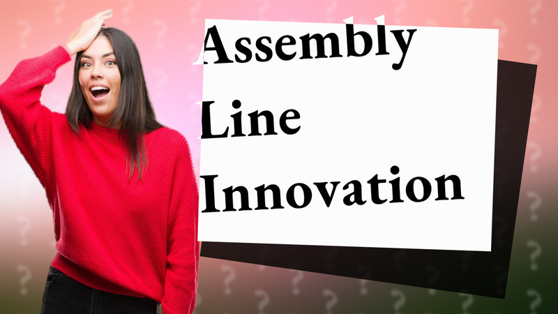 Assembly Line Innovation
