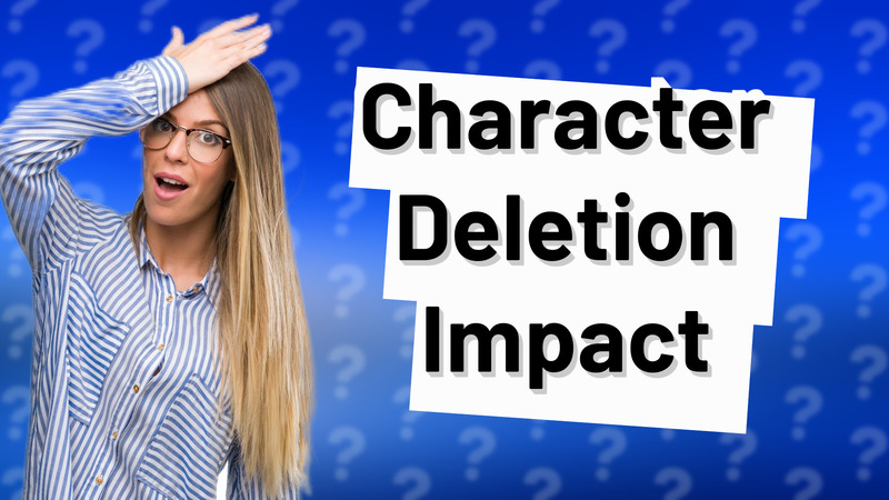 Character Deletion Impact