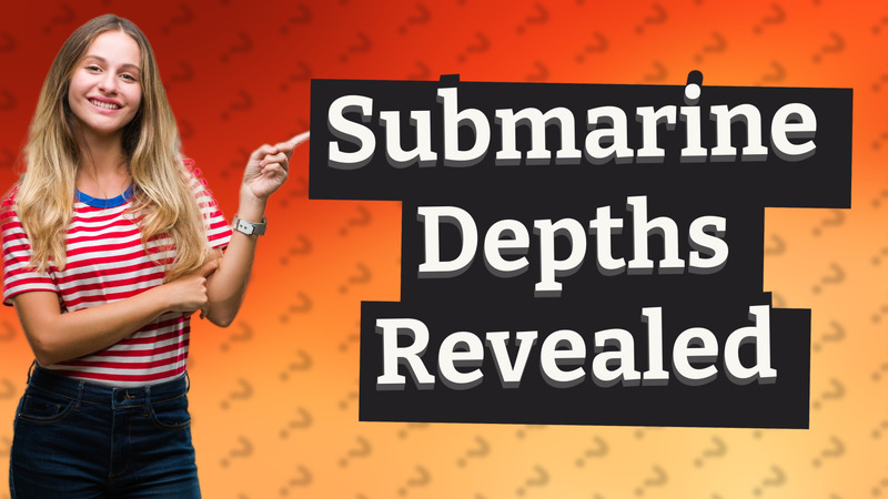 Submarine Depths Revealed