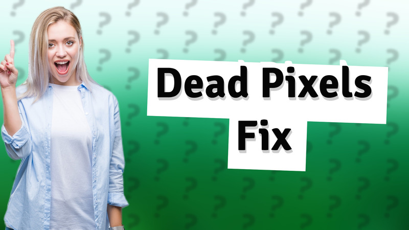 Dead Pixels Fix