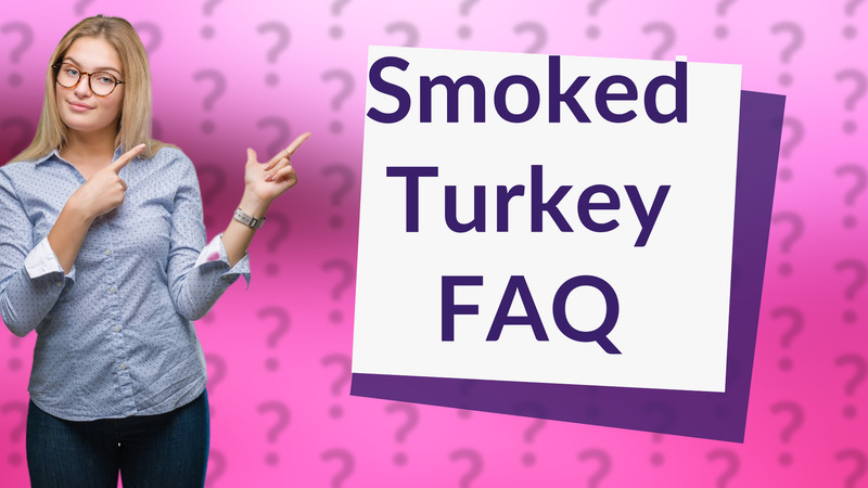 Smoked Turkey FAQ