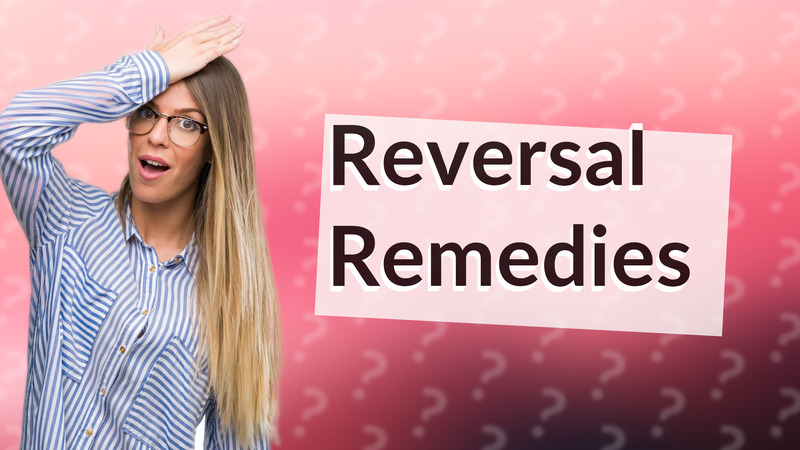 Reversal Remedies