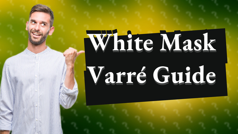 White Mask Varré Guide