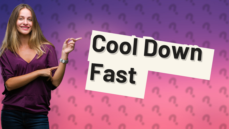 Cool Down Fast