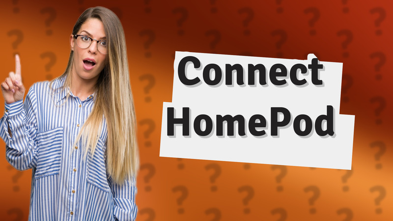 Connect HomePod