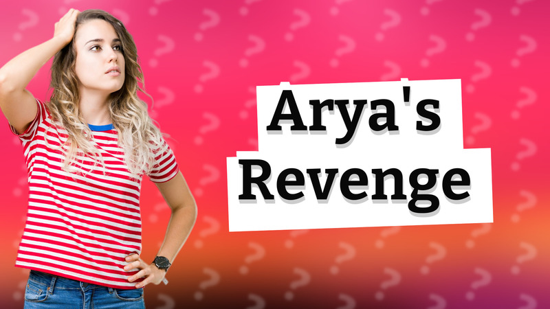 Arya's Revenge