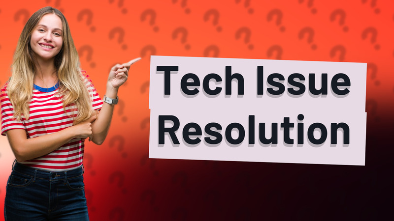 Tech Issue Resolution