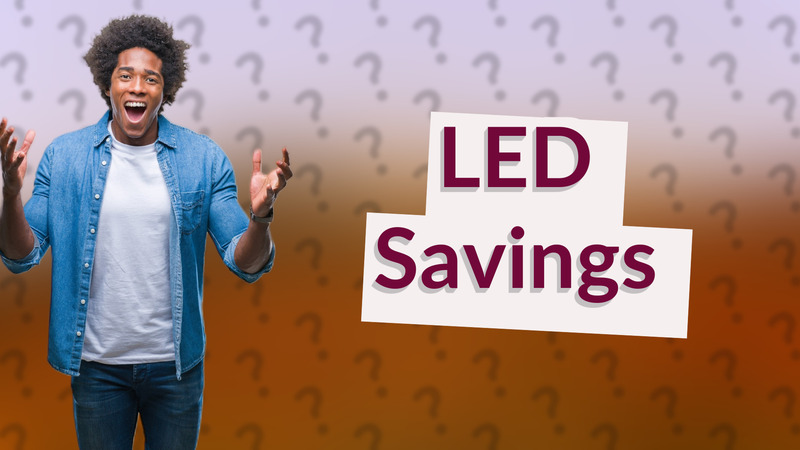 LED Savings