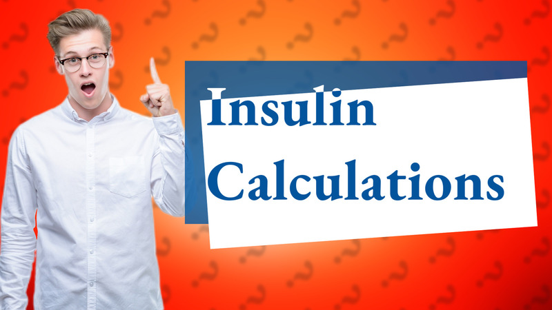 Insulin Calculations