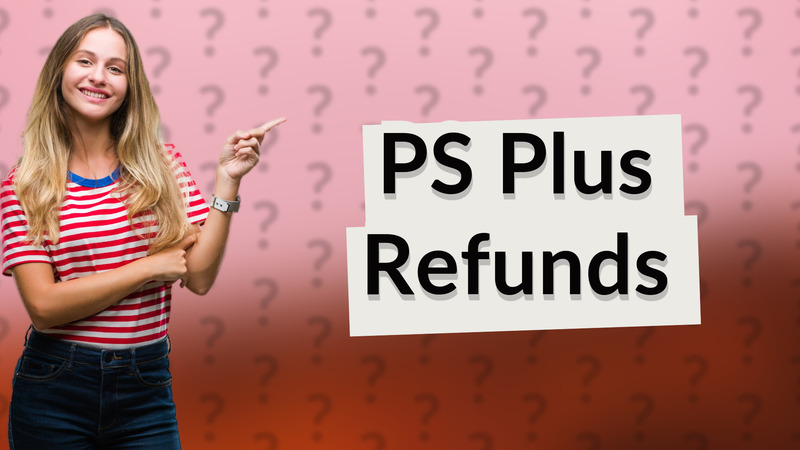 PS Plus Refunds