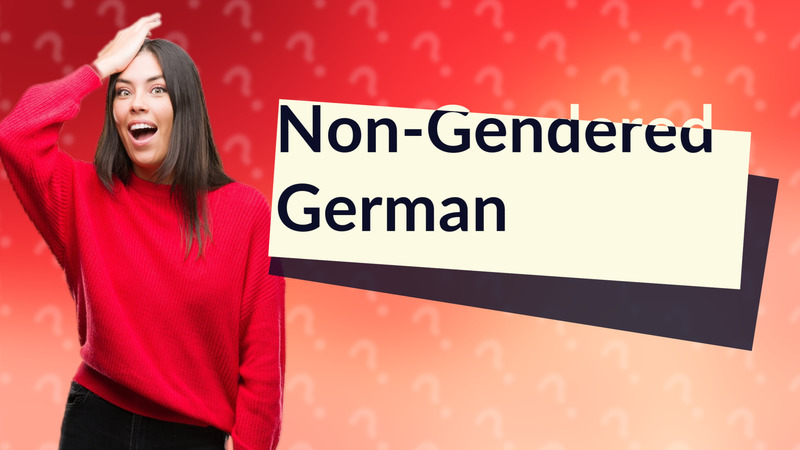 Non-Gendered German