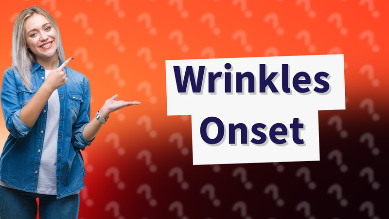 Wrinkles Onset