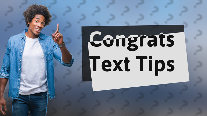 Congrats Text Tips