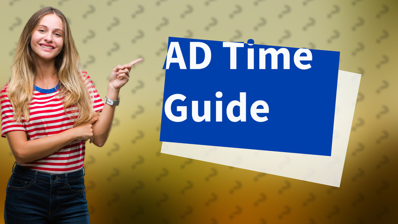 AD Time Guide