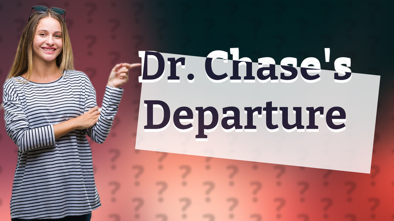 Dr. Chase's Departure