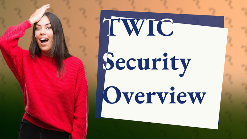 TWIC Security Overview