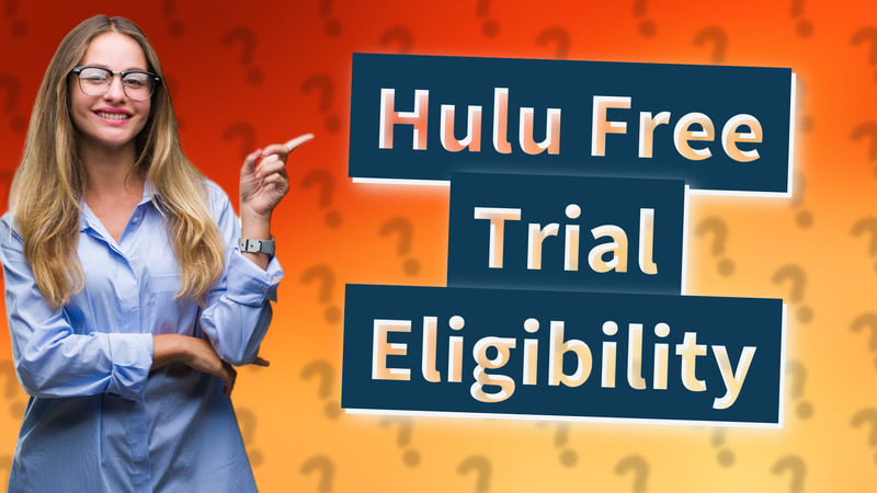 Hulu Free Trial Eligibility