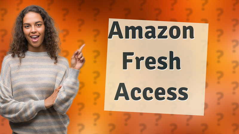 Amazon Fresh Access