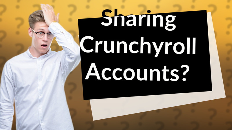 Sharing Crunchyroll Accounts?