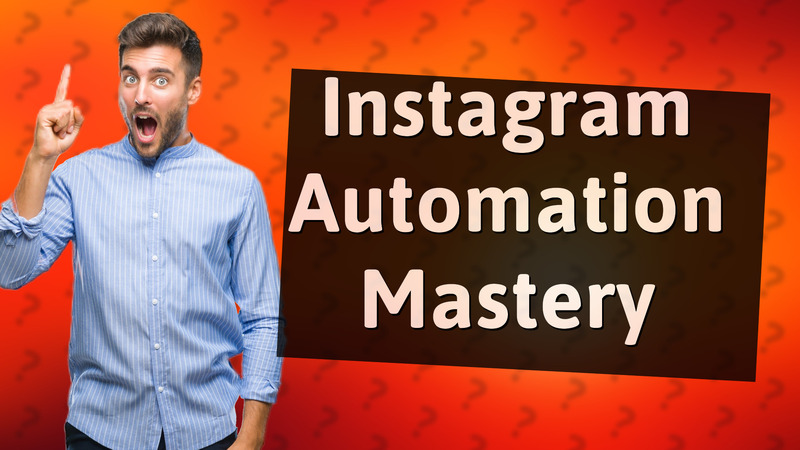 Instagram Automation Mastery