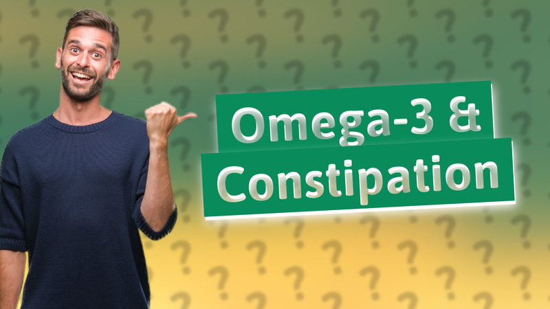 Omega-3 & Constipation