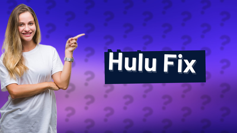 Hulu Fix
