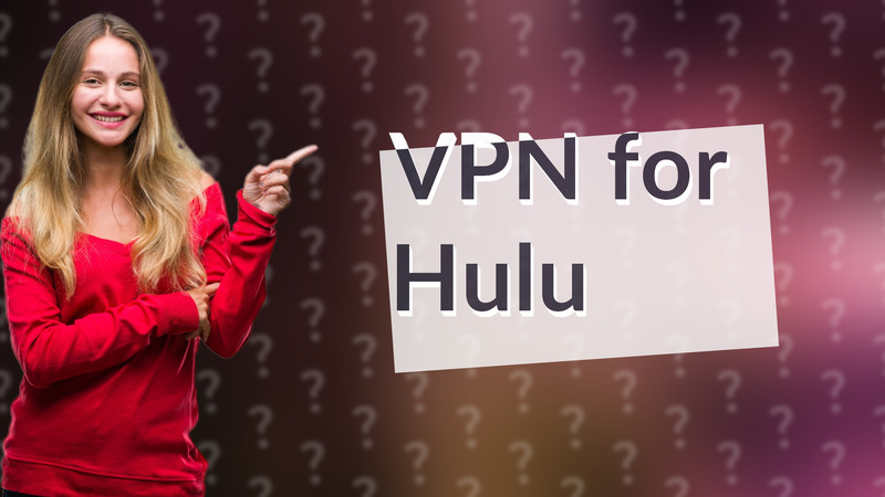 VPN for Hulu