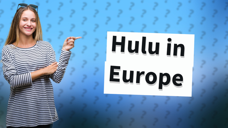 Hulu in Europe