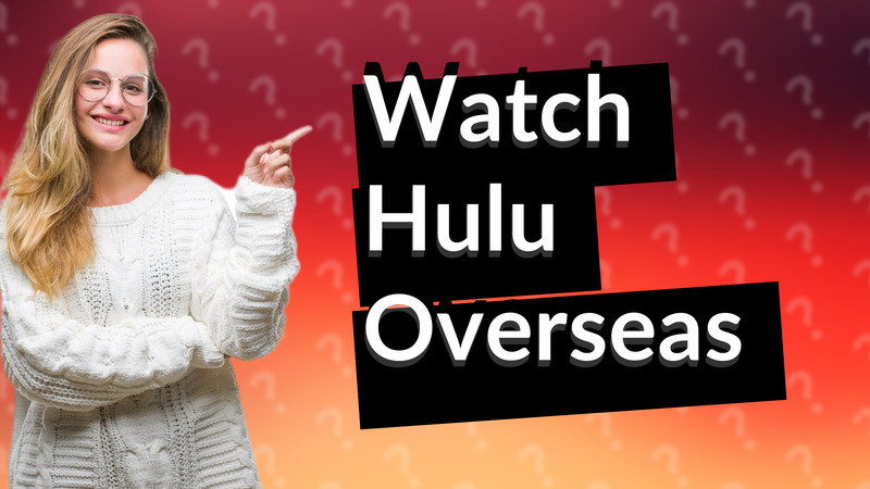Watch Hulu Overseas