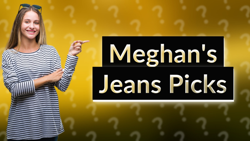 Meghan's Jeans Picks