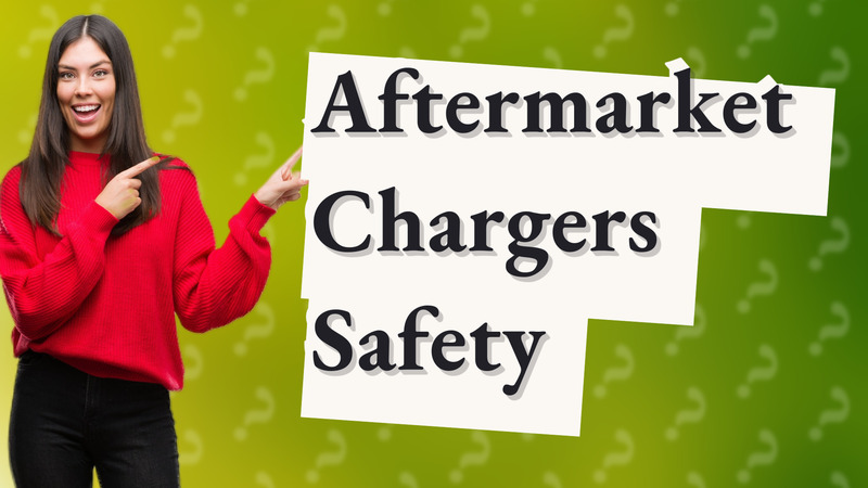 Aftermarket Chargers Safety
