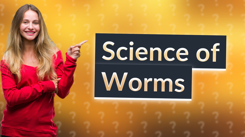 Science of Worms