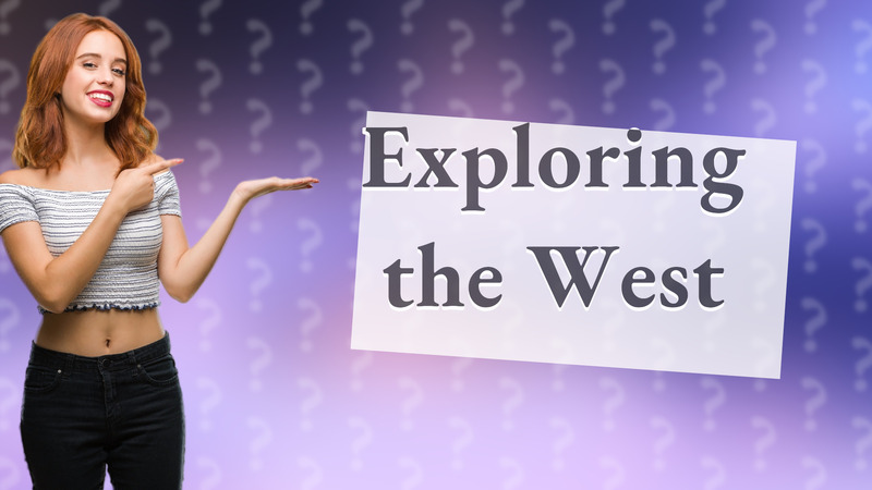 Exploring the West