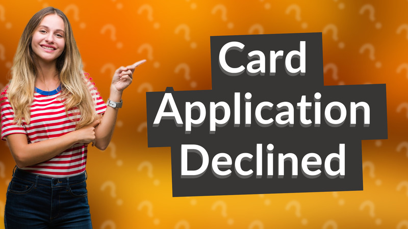 Card Application Declined