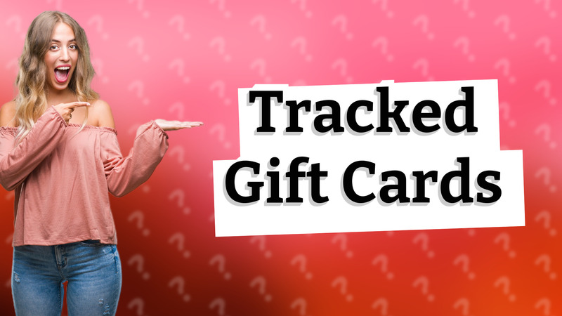 Tracked Gift Cards