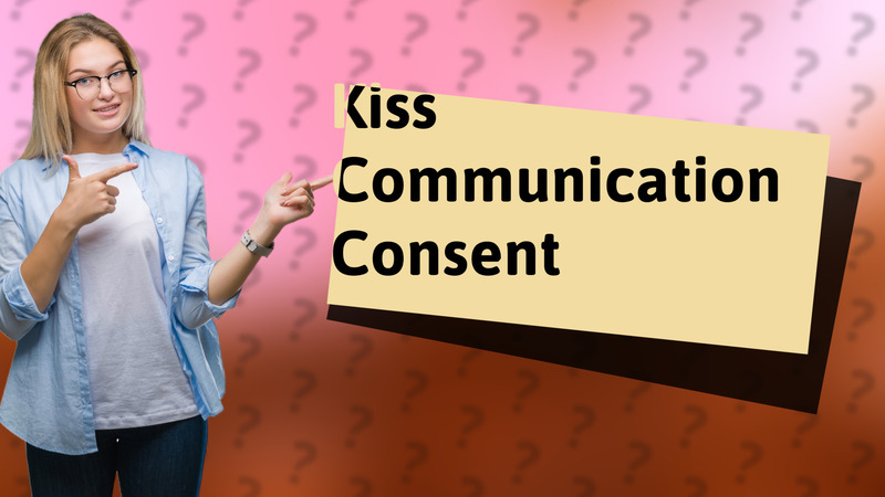 Kiss Communication Consent