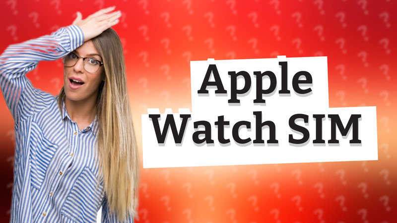 Apple Watch SIM