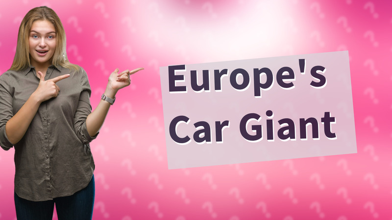 Europe's Car Giant