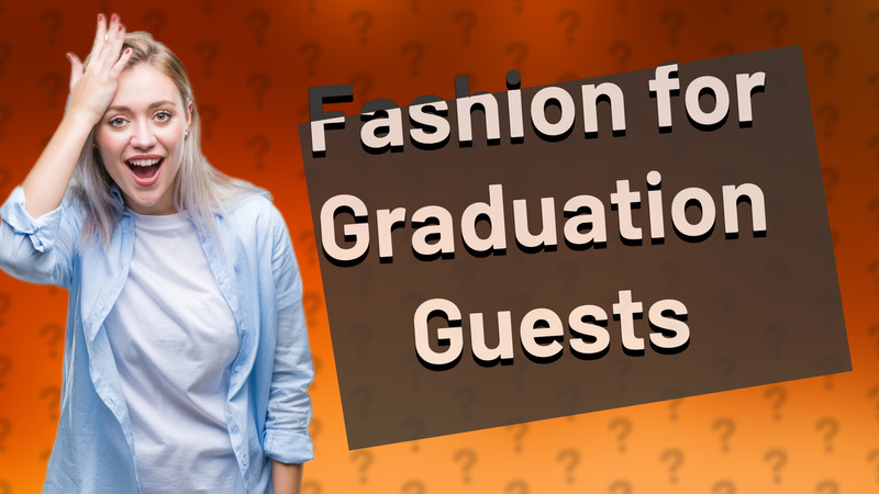 Fashion for Graduation Guests