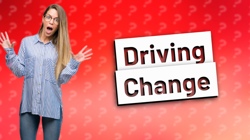 Driving Change