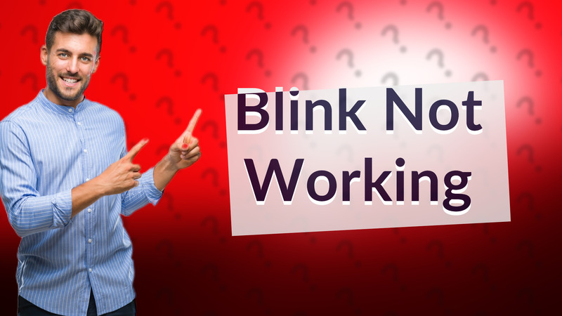 Blink Not Working