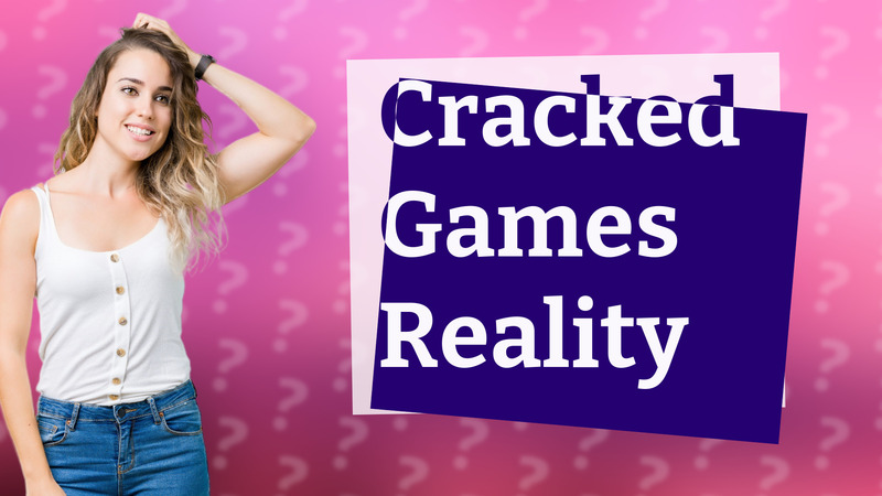 Cracked Games Reality