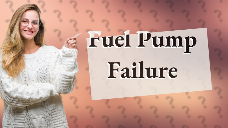 Fuel Pump Failure